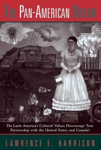 Бумажная книга «The Pan-american Dream: Do Latin America's Cultural Values Discourage True Partnership With The United States And Canada?», автор Лоуренс Э. Харрисон - фото №1