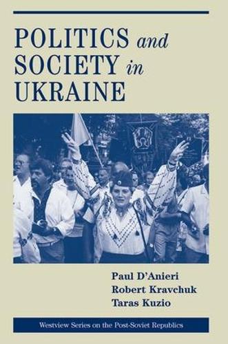 Бумажная книга «Politics And Society In Ukraine», авторов Пол Д'аньери, Роберт С. Кравчук, Тарас Кузио - фото №1