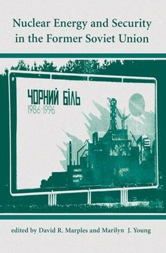 Паперова книга «Nuclear Energy And Security In The Former Soviet Union», авторів Девід Р. Марплз, Мерилін Янг - фото №1