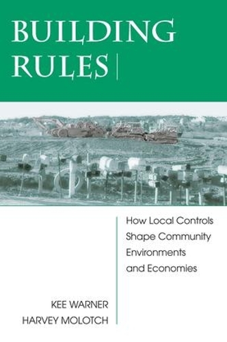 Бумажная книга «Building Rules: How Local Controls Shape Community Environments And Economies», автор Ки Уорнер - фото №1