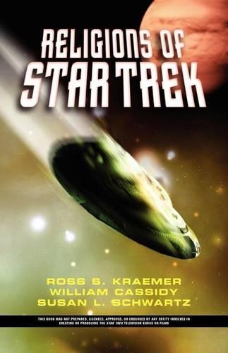 Бумажная книга «The Religions Of Star Trek», авторов Росс Креймер, Сьюзен Л. Шварц, Уильям Кэссиди - фото №1