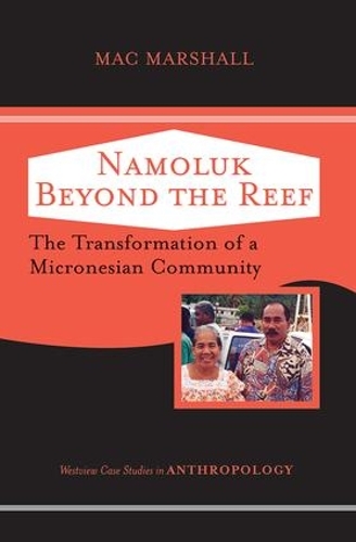Бумажная книга «Namoluk Beyond The Reef: The Transformation Of A Micronesian Community», автор Мак Маршалл - фото №1