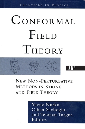 Бумажная книга «Conformal Field Theory: New Non-perturbative Methods In String And Field Theory», авторов Джихан Саклиоглу, Теоман Тургут, Явуз Нутку - фото №1