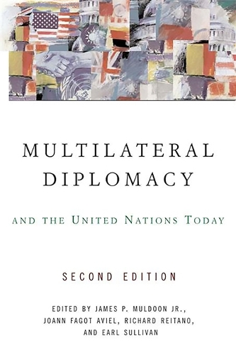 Бумажная книга «Multilateral Diplomacy and the United Nations Today», авторов Эрл Салливан, Джеймс П. Малдун-младший, Джоанн Фагот Авиэль, Ричард Рейтано - фото №1