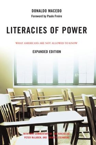 Бумажная книга «Literacies of Power: What Americans Are Not Allowed to Know With New Commentary by Shirley Steinberg, Joe Kincheloe, and Peter McLaren», автор Дональдо Маседо - фото №1