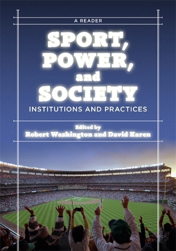Паперова книга «Sport, Power, and Society: Institutions and Practices: A Reader», авторів Девід Карен, Роберт Е. Вашингтон - фото №1