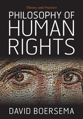 Бумажная книга «Philosophy of Human Rights: Theory and Practice», автор Дэвид Бурсема - фото №1