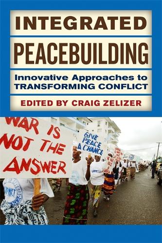 Паперова книга «Integrated Peacebuilding: Innovative Approaches to Transforming Conflict», автор Крейг Зелізер - фото №1
