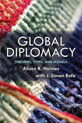Бумажная книга «Global Diplomacy: Theories, Types, and Models», автор Элисон Холмс - фото №1