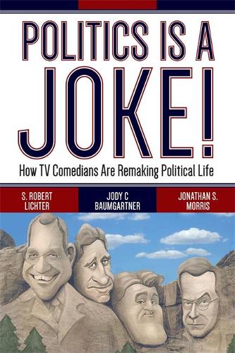Бумажная книга «Politics Is a Joke!: How TV Comedians Are Remaking Political Life», автор С. Роберт Лихтер - фото №1