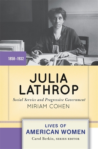 Бумажная книга «Julia Lathrop: Social Service and Progressive Government», автор Мириам Коэн - фото №1