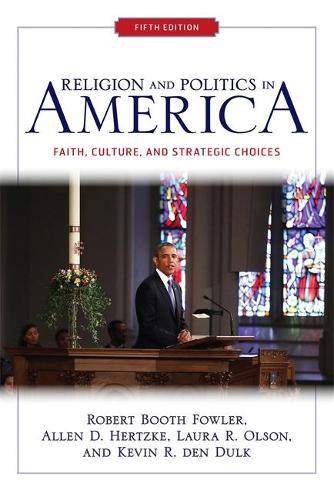 Бумажная книга «Religion and Politics in America (Fifth Edition): Faith, Culture, and Strategic Choices», авторов Аллен Д. Герцке, Лора Олсон, Роберт Фаулер - фото №1