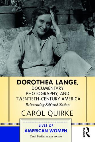Бумажная книга «Dorothea Lange, Documentary Photography, and Twentieth-Century America: Reinventing Self and Nation», автор Кэрол Квирк - фото №1