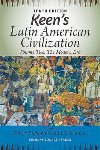 Бумажная книга «Keen's Latin American Civilization, Volume 2: A Primary Source Reader, Volume Two: The Modern Era», авторов Лила Каймари, Роберт М. Баффингтон - фото №1