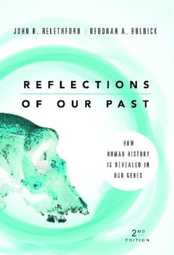 Бумажная книга «Reflections of Our Past: How Human History Is Revealed in Our Genes», авторов Дебора А. Болник, Джон Х. Релетфорд - фото №1