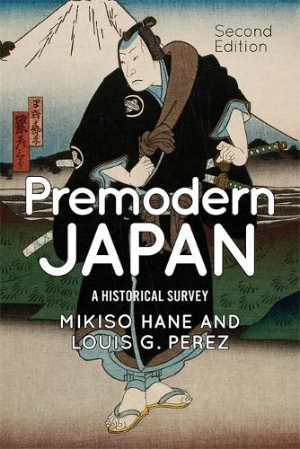 Бумажная книга «Premodern Japan: A Historical Survey», авторов Луи Г. Перес, Микисо Хане - фото №1