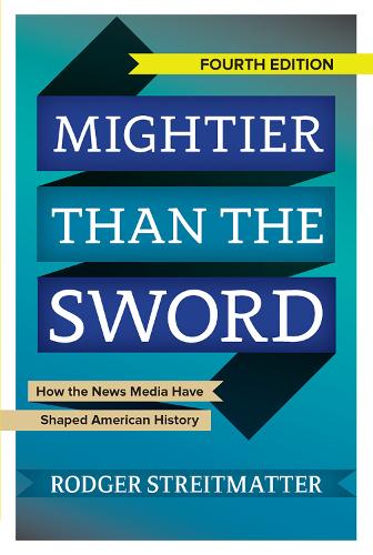 Бумажная книга «Mightier than the Sword: How the News Media Have Shaped American History», автор Роджер Стрейтматтер - фото №1