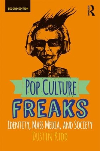 Паперова книга «Pop Culture Freaks: Identity, Mass Media, and Society», автор Дастін Кідд - фото №1