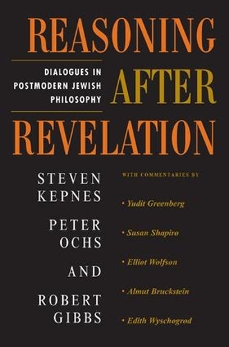 Бумажная книга «Reasoning After Revelation: Dialogues In Postmodern Jewish Philosophy», автор Стивен Кепнес - фото №1