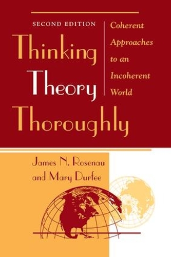 Паперова книга «Thinking Theory Thoroughly: Coherent Approaches To An Incoherent World», авторів Джеймс Розенау, Мері Дарфі - фото №1