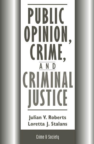 Паперова книга «Public Opinion, Crime, And Criminal Justice», авторів Джуліан Робертс, Лоретта Сталанс - фото №1