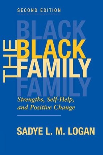 Бумажная книга «The Black Family: Strengths, Self-help, And Positive Change, Second Edition», авторов Дж. Херринг, Сади Логан - фото №1
