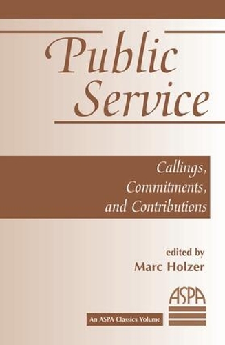 Бумажная книга «Public Service: Callings, Commitments And Contributions», автор Марк Хольцер - фото №1