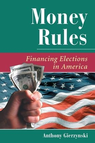Паперова книга «Money Rules: Financing Elections In America», автор Ентоні Гиржинські - фото №1