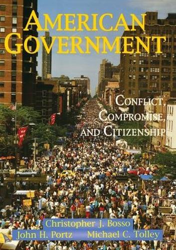 Паперова книга «American Government: Conflict, Compromise, And Citizenship», авторів Крістофер Дж. Боссо, Джон Портц, Майкл Толлі - фото №1