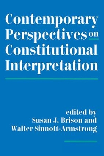 Паперова книга «Contemporary Perspectives On Constitutional Interpretation», авторів Сьюзен Джей Брісон, Вальтер Сіннотт-Армстронг - фото №1