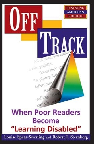 Паперова книга «Off Track: When Poor Readers Become ""Learning Disabled""», авторів Луїза Спір-Сверлінг, Роберт Стернберг - фото №1