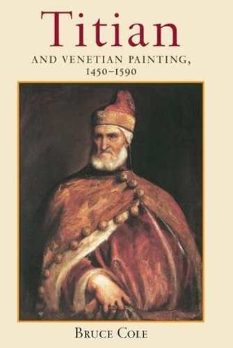 Бумажная книга «Titian And Venetian Painting, 1450-1590», автор Брюс Коул - фото №1