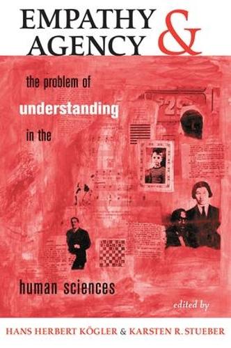 Паперова книга «Empathy And Agency: The Problem Of Understanding In The Human Sciences», авторів Ганс Герберт Коглер, Карстен Штубер - фото №1
