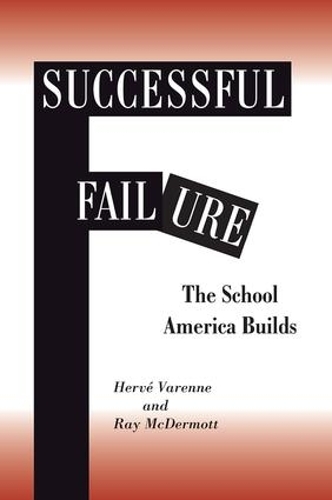 Бумажная книга «Successful Failure: The School America Builds», авторов Эрн Варенн, Рэй Макдермотт - фото №1