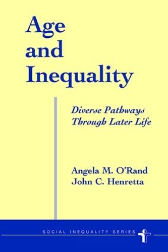 Паперова книга «Age And Inequality: Diverse Pathways Through Later Life», авторів Анжела О'Ранд, Джон К. Хенретта - фото №1