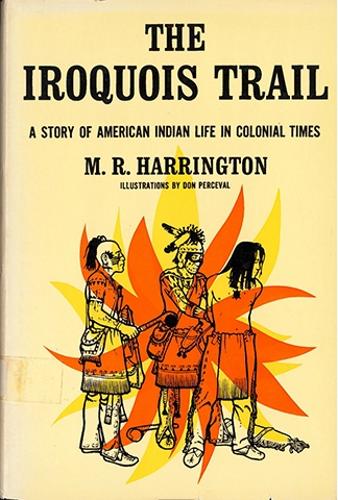 Бумажная книга «The Iroquois Trail: Dickon among the Onondagas and Senecas», автор М. Р. Харрингтон - фото №1