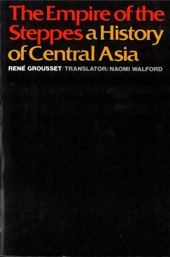 Бумажная книга «The Empire of the Steppes: A History of Central Asia», автор Рене Груссе - фото №1