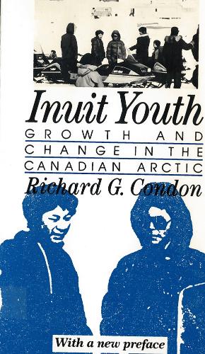 Бумажная книга «Inuit Youth: Growth and Change in the Canadian Arctic», автор Ричард Г. Кондон - фото №1