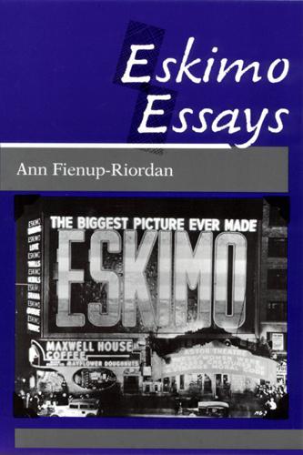 Паперова книга «Eskimo Essays: Yup'ik Lives and How We See Them», автор Енн Фінап-Ріордан - фото №1