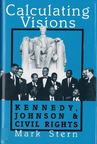 Бумажная книга «Calculating Visions: Kennedy, Johnson, and Civil Rights», автор Марк Дж. Штерн - фото №1