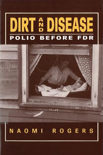 Бумажная книга «Dirt and Disease: Polio Before FDR», автор Наоми Роджерс - фото №1