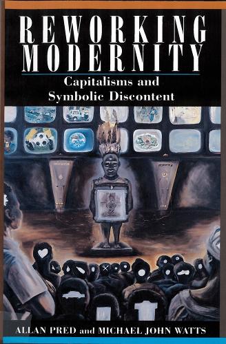 [object Object] «Reworking Modernity: Capitalisms and Symbolic Discontent», авторів Аллан Пред, Майкл Уоттс - фото №1