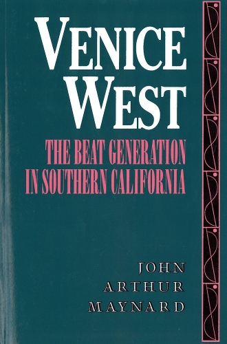 Бумажная книга «Venice West: The Beat Generation in Southern California», автор Джон Артур Мейнард - фото №1