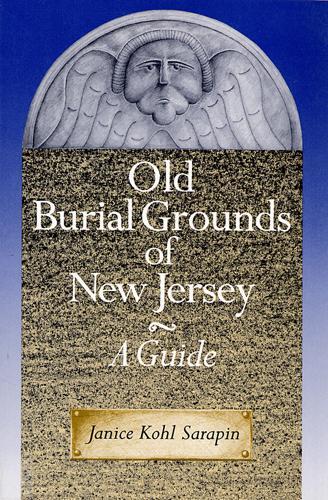 Бумажная книга «Old Burial Grounds of New Jersey: A Guide», автор Дженис Коль Сарапин - фото №1