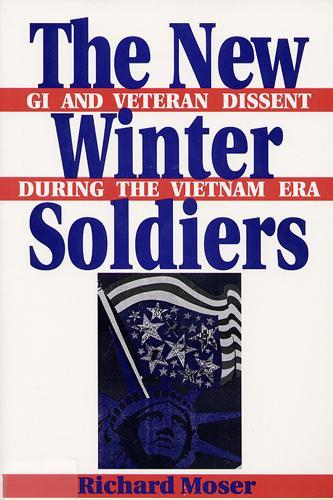 Бумажная книга «The New Winter Soldiers: GI and Veteran Dissent During the Vietnam Era», автор Ричард Мозер - фото №1