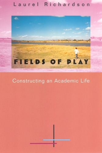Бумажная книга «Fields of Play: Constructing an Academic Life», автор Лорел Ричардсон - фото №1