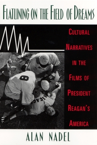 Бумажная книга «Flatlining on the Field of Dreams: Cultural Narratives in the Films of President Reagan's America», автор Алан Нидл - фото №1