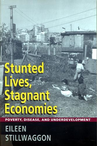 Бумажная книга «Stunted Lives, Stagnant Economies: Poverty, Disease, and Underdevelopment», автор Эйлин Стилваггон - фото №1