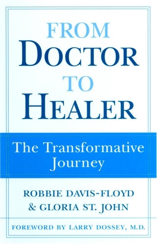 Бумажная книга «From Doctor to Healer: The Transformative Journey», авторов Глория Сент-Джон, Робби Дэвис-Флойд - фото №1