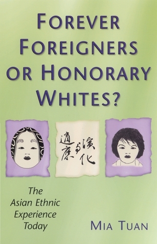 Бумажная книга «Forever Foreigners or Honorary Whites?: The Asian Ethnic Experience Today», автор Миа Туан - фото №1